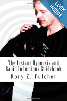 The Instant Hypnosis and Rapid Inductions Guidebook