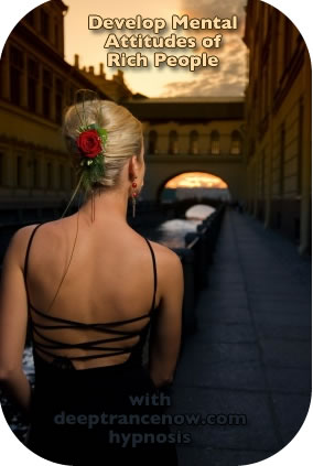 Develop Mental Attitudes of Rich People with hypnosis
