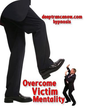 Overcome Victim Mentality