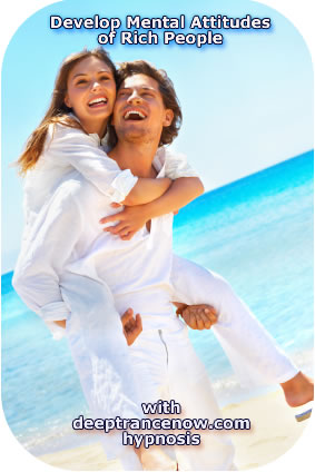Develop Mental Attitudes of Rich People with hypnosis