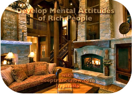 Develop Mental Attitudes of Rich People with hypnosis