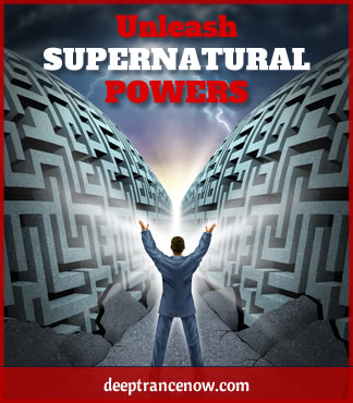 Unleash Supernatural Powers