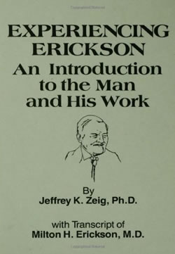 Experiencing Erickson : An Introduction to the Man and His Work