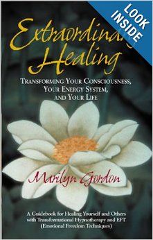 Extraordinary Healing: Transforming Your Consciousness, Your Energy System and Your Life