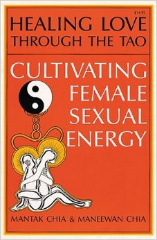 Healing Love Through Tao: Cultivating Female Sexual Energy