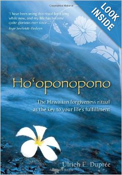 Ho'oponopono: The Hawaiian Forgiveness Ritual as the Key to Your Life's Fulfillment