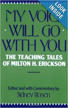 My Voice Will Go With You:Teaching Tales of Milton Erickson, M.D.