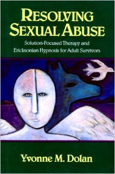 Resolving Sexual Abuse : Solution-Focused Therapy and Ericksonian Hypnosis for Adult Survivors