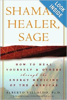 Shaman, Healer, Sage: How to Heal Yourself and Others by the Energy Medicine of the Americas