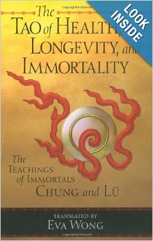 The Tao of Health, Longevity, and Immortality : The Teachings of Immortals Chung and Lu