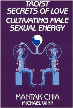 Taoist Secrets of Love: Cultivating Male Sexual Energy