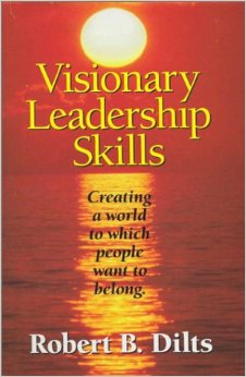 Visionary Leadership Skills : Creating a World to Which People Want to Belong