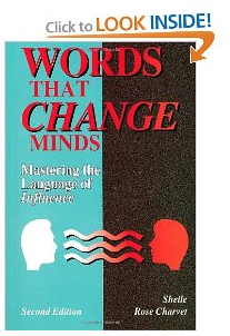 Words That Change Minds : Mastering the Language of Influence