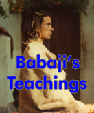 Babaji's Message and Teachings