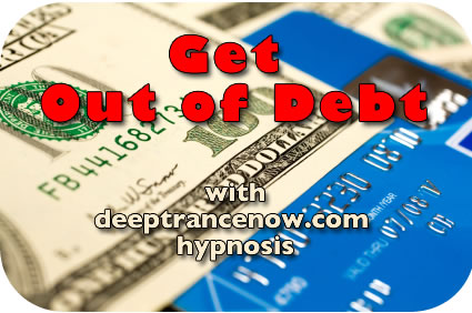 Get Out of Debt with Deep Trance Now hypnosis