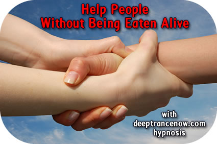 Help People Without Being Eaten Alive