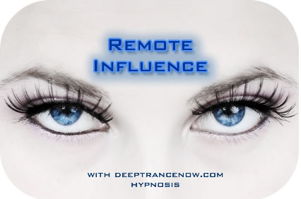 Remote Influence with Deep Trance Now Hypnosis