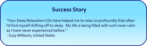 Deep Relaxation Hypnosis mp3 downloads and CDs - Success Story
