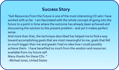 Get Resources From the Future CDs and mp3 Downlaods - Success Stories