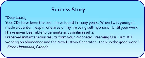 Prophetic Precognitive Dreaming Hypnosis CDs and mp3 Downloads - Success Story