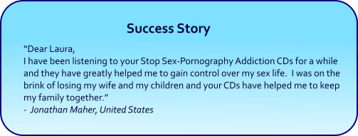 Stop Sex Pornography Addiciton Hypnosis CDs and mp3 Downloads success story